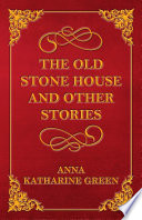 The_Old_Stone_House_and_Other_Stories